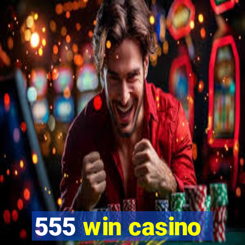 555 win casino